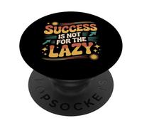 Success Is Not For The Lazy Motivation Hustle Grind |- PopSockets Adhesive PopGrip
