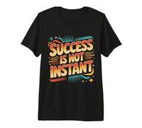 Success is Not Instant Growth Mindset Progress - Premium T-Shirt