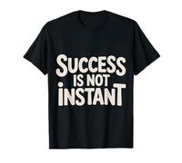 Success is Not Instant Growth Mindset Progress - T-Shirt