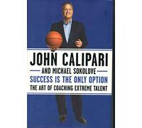 Success Is the Only Option: The Art of Coaching Extreme Talent