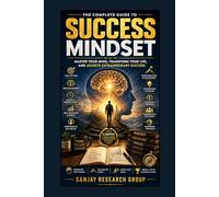 Success Mindset: Master Your Mind, Transform Your Life and Achieve Extraordinary Success (Self Help Books By Sanjay Mandavi)
