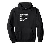 SUCCESS NO MATTER WHAT Pullover Hoodie