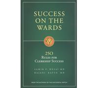 Success on the Wards: 250 Rules for Clerkship Success