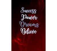 Success Power Dreams Believe: Beautiful Lined Notebook Journal for Employees - Great Gift to Motivate Your Work Staff - Office Staff & Employees - Give your team the motivation.