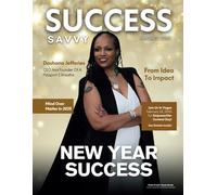 Success Savvy Magazine: January 2025 Edition