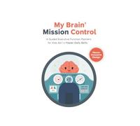 Success Scaffolded: A 30-Day Executive Function Workbook for Kids Ages 8-12: Build Focus, Planning, and Self-Control Skills Through Daily Brain Challenges