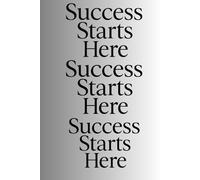Success Starts Here Notebook: Stylish Business Journal for Daily Planning, Focus and Big Goals