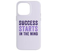 Success Starts In The Mind Motivational Positivity Quote Case for iPhone 14 Pro Max