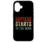 Success Starts In The Mind Motivational Positivity Quote Case for iPhone 16