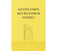 Success Starts With Believing In Yourself. - Journals For Writing - Gift For Women And Men - Notebook - Cute Journal - Lined Journal - Writing Journal - Bookmark