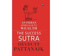 Success Sutra,The:An Indian Approach To Wealth