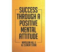 Success Through A Positive Mental Attitude