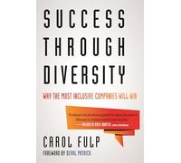 Success Through Diversity: Why the Most Inclusive Companies Will Win