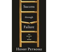 Success Through Failure - The Paradox of Design