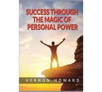 Success Through The Magic of Personal Power