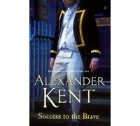 Success to the Brave – Richard Bolitho Adventures (17) – fast-paced naval page-turner – Cornerstone
