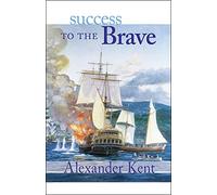 Success to the Brave (The Bolitho Novels) (Volume 15): v.15: The Richard Bolitho Novels: Vol 15 (Bolitho Novels (Paperback))