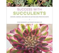 Success with Succulents: Choosing, Growing, and Caring for Cactuses and Other Succulents