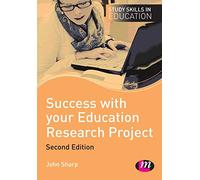 Success with your Education Research Project (Study Skills in Education Series)