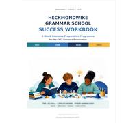 SUCCESS WORKBOOK: HECKMONDWIKE GRAMMAR SCHOOL: 6-Week Intensive Preparation Programme for the FSCE Entrance Examination