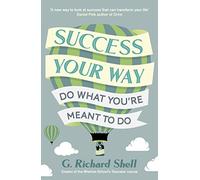 Success, Your Way: Do What You're Meant to Do