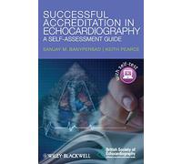 Successful Accreditation in Echocardiography - A Self-Assessment Guide