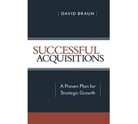 Successful Acquisitions: A Proven Plan for Strategic Growth