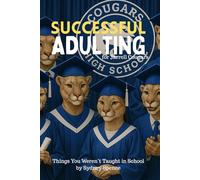 Successful Adulting for Jarrell Cougars: Things You Didn't Learn in School