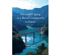 Successful Aging in a Rural Community in Japan (Medical Anthropology)