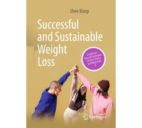 Successful and Sustainable Weight Loss : Evidence-Based Strategies to Slim Down and Maintain It