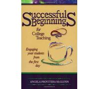 Successful Beginnings for College Teaching: Engaging Your Students from the First Day (Teaching Techniques/Strategies Series, V. 2)