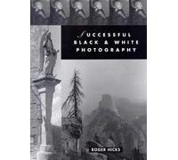 Successful Black-and-White Photography: A Practical Handbook