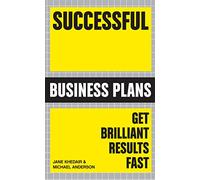 Successful Business Plans: Get Brilliant Results Fast