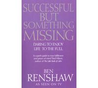 Successful But Something Missing: Daring to Enjoy Life to the Full