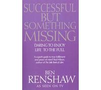 Successful But Something Missing: Daring to Enjoy Life to the Full