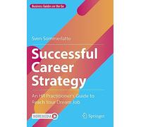Successful Career Strategy: An HR Practitioner's Guide to Reach Your Dream Job (Business Guides on the Go)