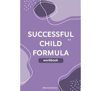 Successful Child Formula Workbook for Parents - ACT, CBT & DBT Workbook for Parents and Kids - Parenting Psychology Wokbook - Therapy Workbook