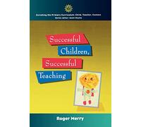 Successful Children, Successful Teaching (Enriching the Primary Curriculum--Child, Teacher, Context)