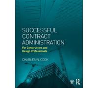 Successful Contract Administration : For Constructors and Design Professionals
