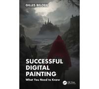 Successful Digital Painting : What You Need to Know