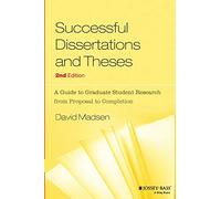 Successful Dissertations and Theses: A Guide to Graduate Student Research from Proposal to Completion, 2nd Edition (Jossey-Bass Higher and Adult Education Series)