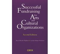 Successful Fundraising for Arts and Cultural Organizations: Second Edition