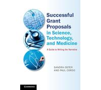 Successful Grant Proposals in Science, Technology, and Medicine: A Guide to Writing the Narrative