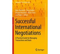 Successful International Negotiations: A Practical Guide for Managing Transactions and Deals (Management for Professionals)