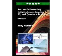 Successful Investing in High Performance Computing, AI, and Quantum Stocks, 2nd Edition
