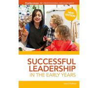 Successful Leadership in the Early Years: A practical guide to leadership strategies that can have proven results