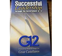 Successful Leadership Through the Government of 12