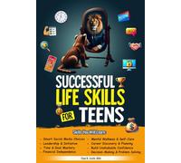 Successful Life Skills for Teens: Master Self-Confidence, Emotional Intelligence, Effective Time Management & Communication, Build Social Skills, & ... Future! (A Disciplined Mind for Greatness)