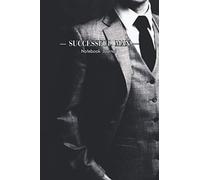 Successful Man Notebook Journal: Journal for Men to Write in. The 120-ruled-page Notebook with Inspirational Quotes from The World's Most Successful Men, Best Self Help Notebook Diary