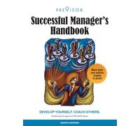 Successful Manager's Handbook: Develop Yourself Coach Others